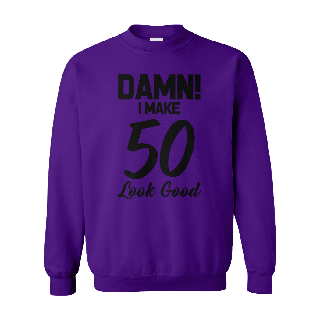 Birthday Unisex Hoodie Sweatshirt Tcombo Damn I Make 50 Look Good