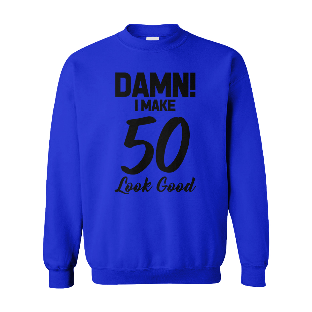 Birthday Unisex Hoodie Sweatshirt Tcombo Damn I Make 50 Look Good