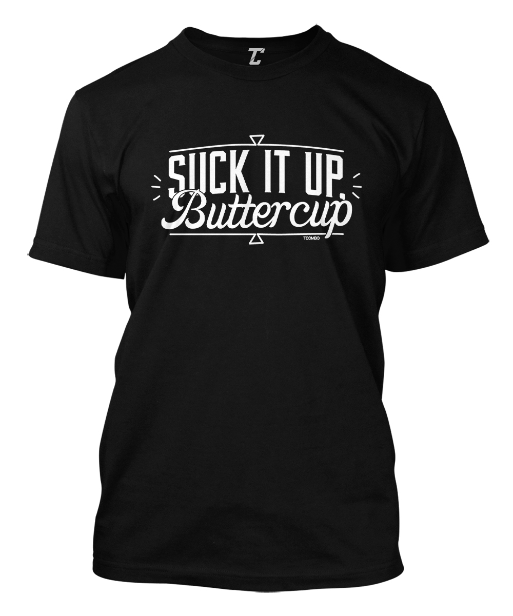 Suck It Buttercup – Gym Workout Fitness Don’t Quit Men’s T-shirt