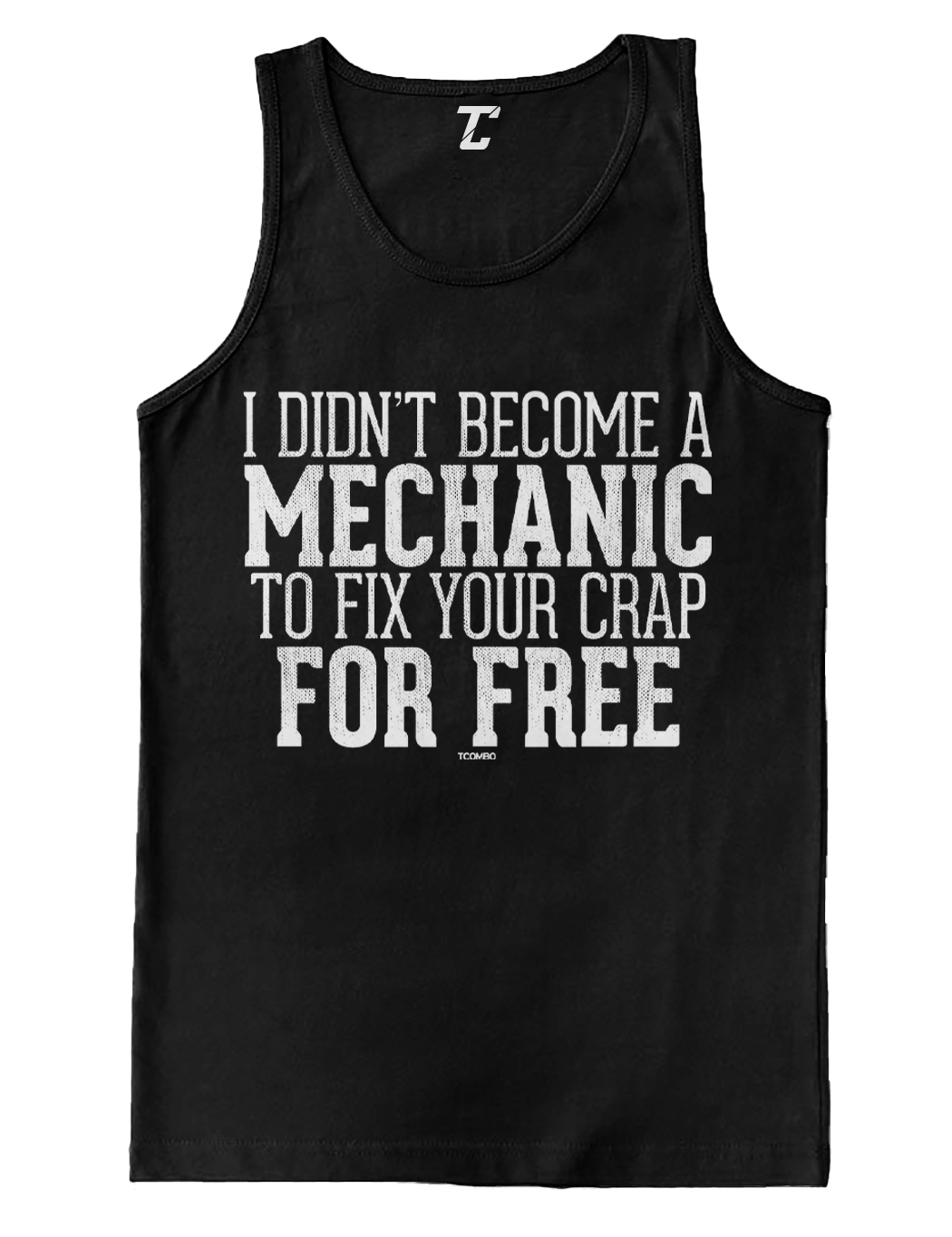 I Didn’t Become A Mechanic To Fix Your For Free – Cars Men’s Tank Top