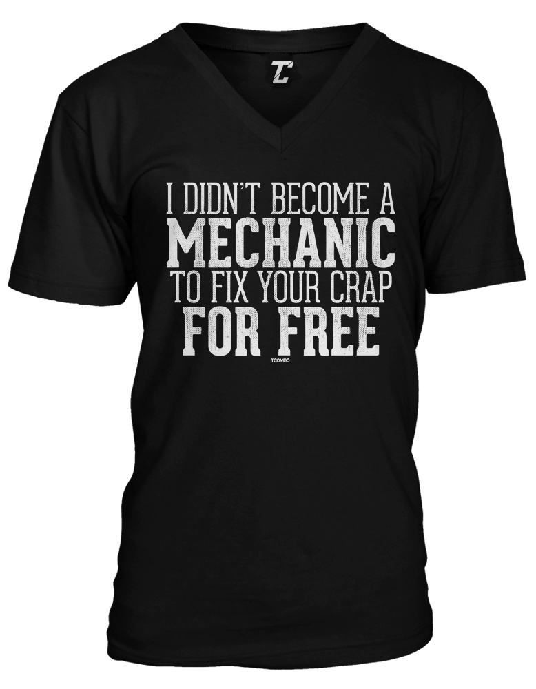 I Didn’t Become A Mechanic To Fix Your For Free – Cars Unisex V-Neck T-shirt