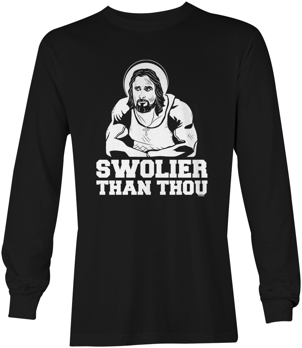 Swolier Than Thou – Jesus Workout Fitness Gym Unisex Long Sleeve Shirt