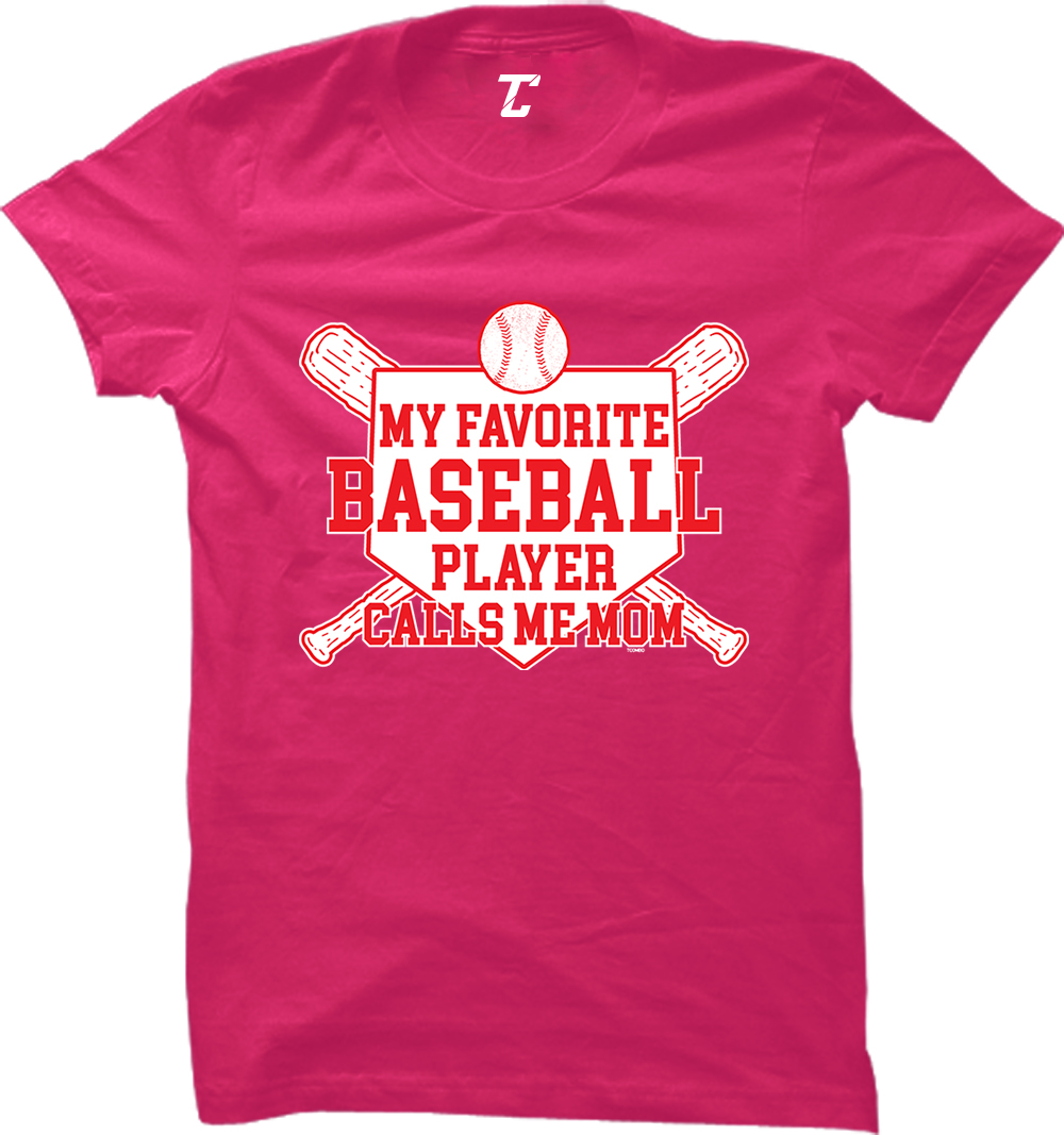 Baseball Mom's Favorite Player on a Pink Short Sleeve T Shirt 