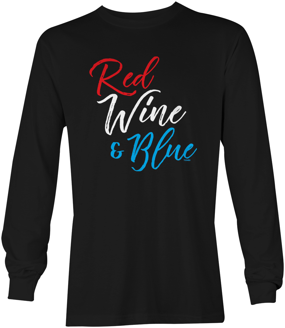 Red Wine & Blue – 4th Of July Patriot Drinking Vino Unisex Long Sleeve Shirt