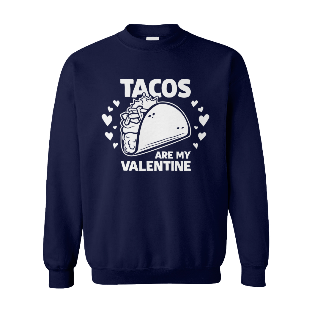 Tacos are My Valentine Sweatshirt Taco Sweater for Singles Valentine's Day Gifts 