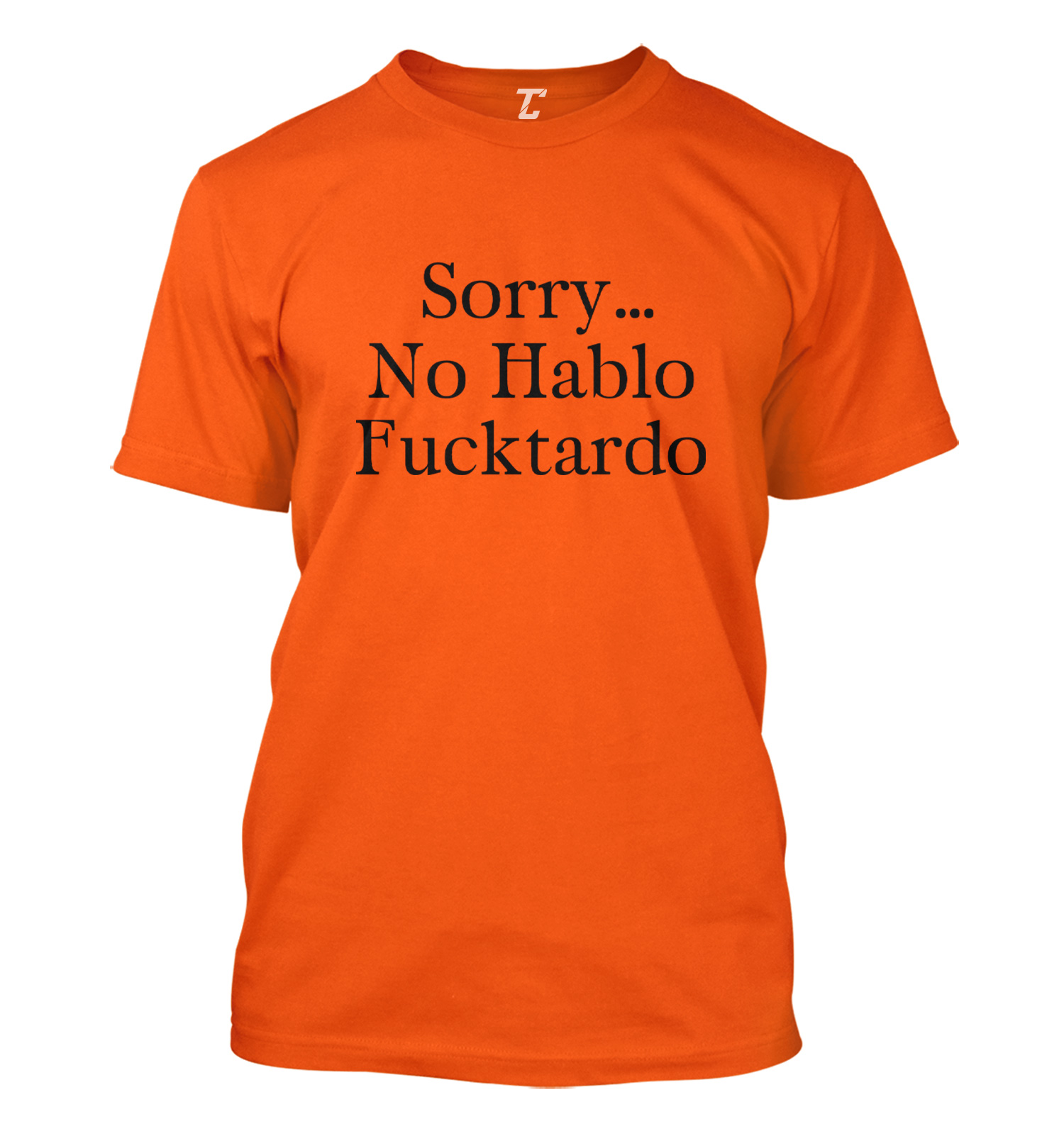 Sorry No Hablo F*cktardo - Funny Pun Joke Men's T-shirt