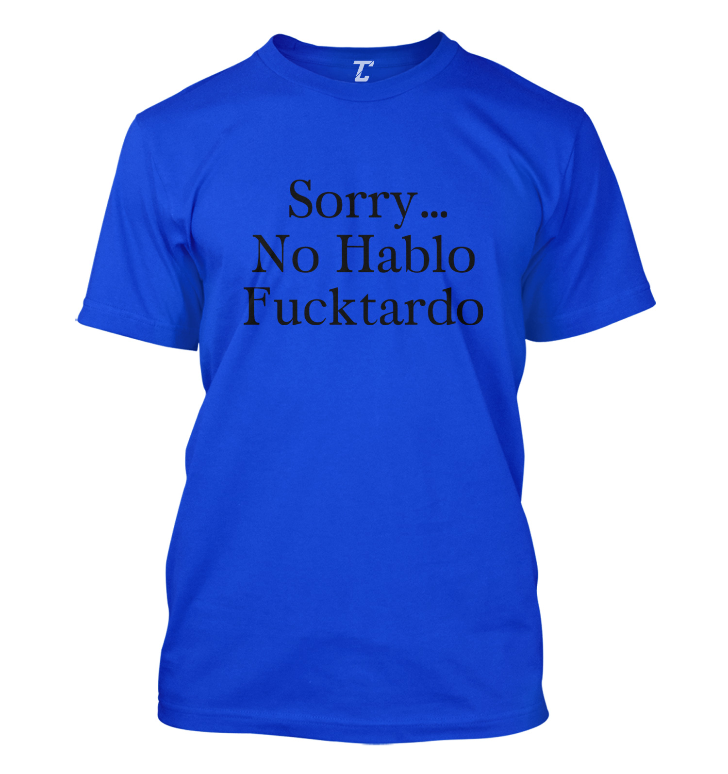 Sorry No Hablo F*cktardo - Funny Pun Joke Men's T-shirt