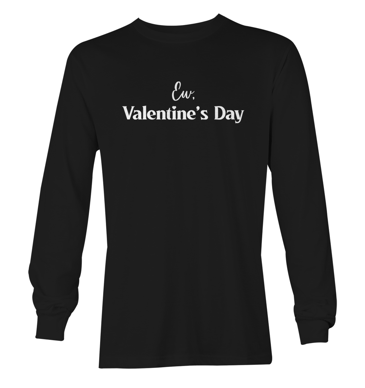Ew, Valentine&rsquo;s Day – Love Cupid Hearts Funny Unisex Long Sleeve Shirt