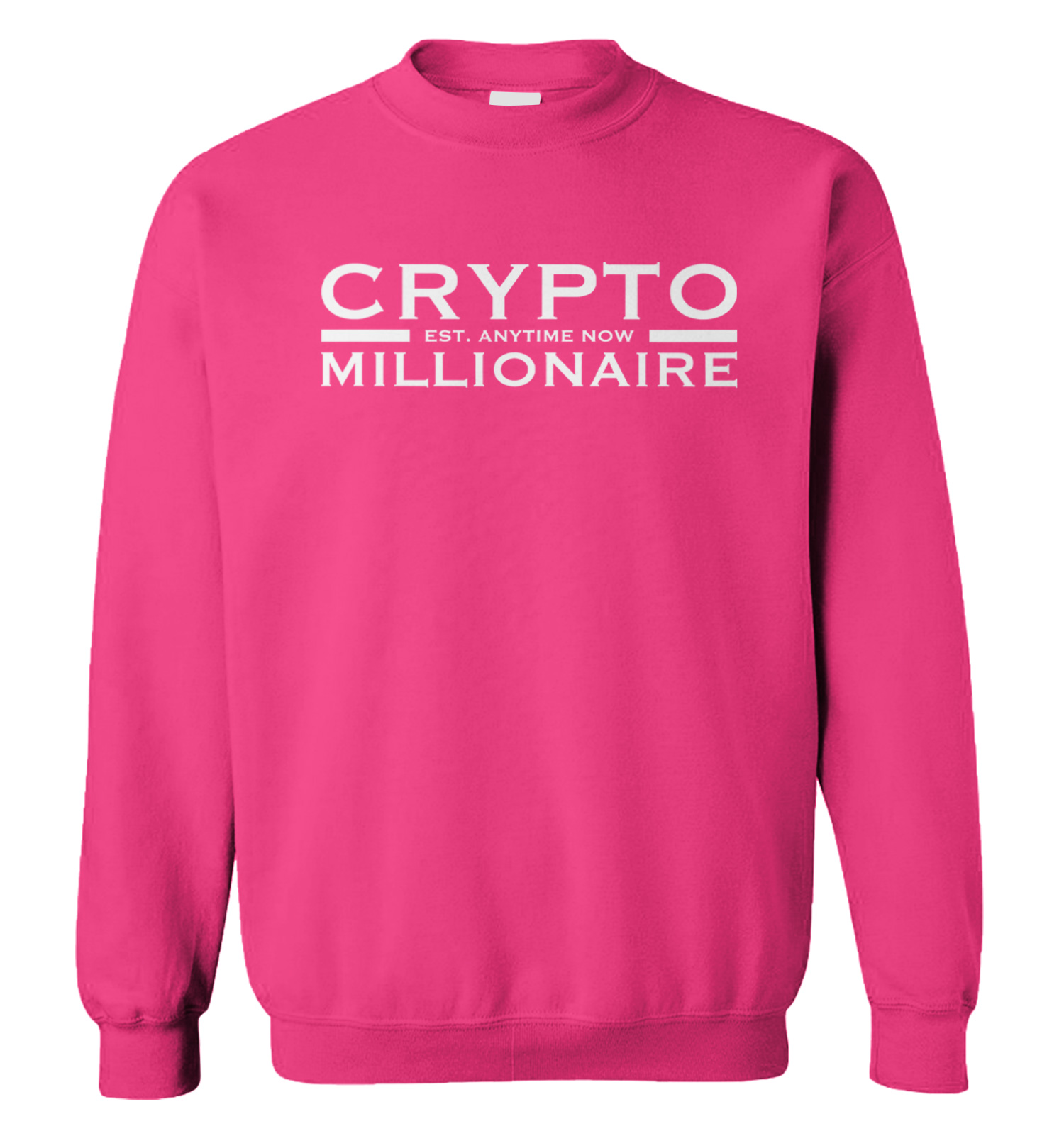 Crypto Millionaire Est. Anytime Now - Wealthy Self-Made Unisex Sweatshirt |  eBay