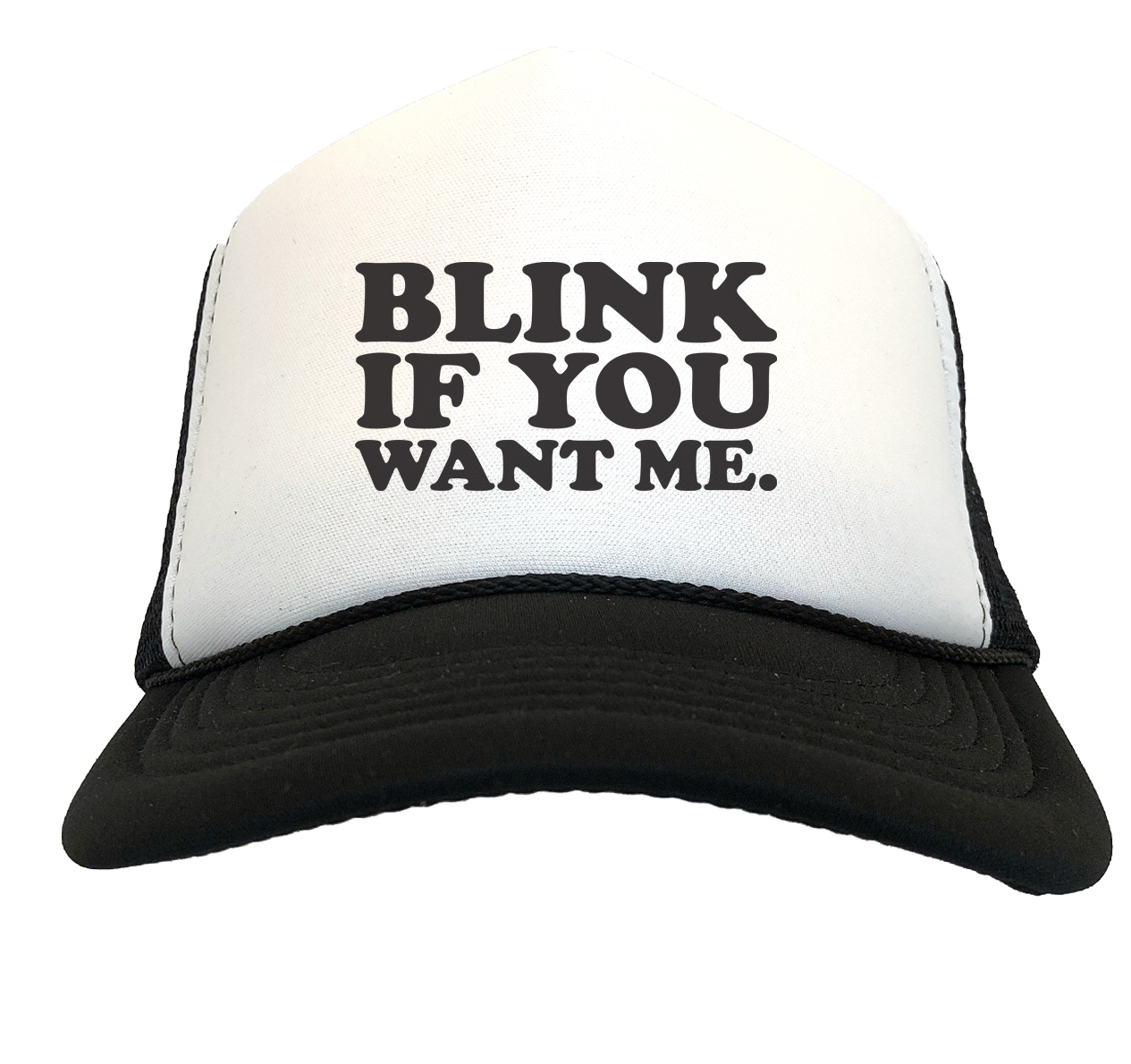 Blink If You Want Me - Flirty Funny Hilarious Two Tone Trucker Hat