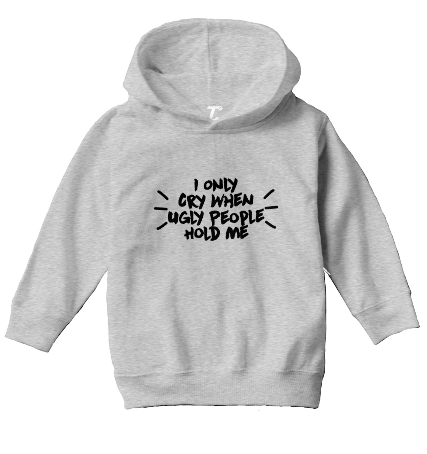 I Only Cry When Ugly People Hold Me - Funny Joke Toddler/Youth Hoodie - Picture 5 of 10