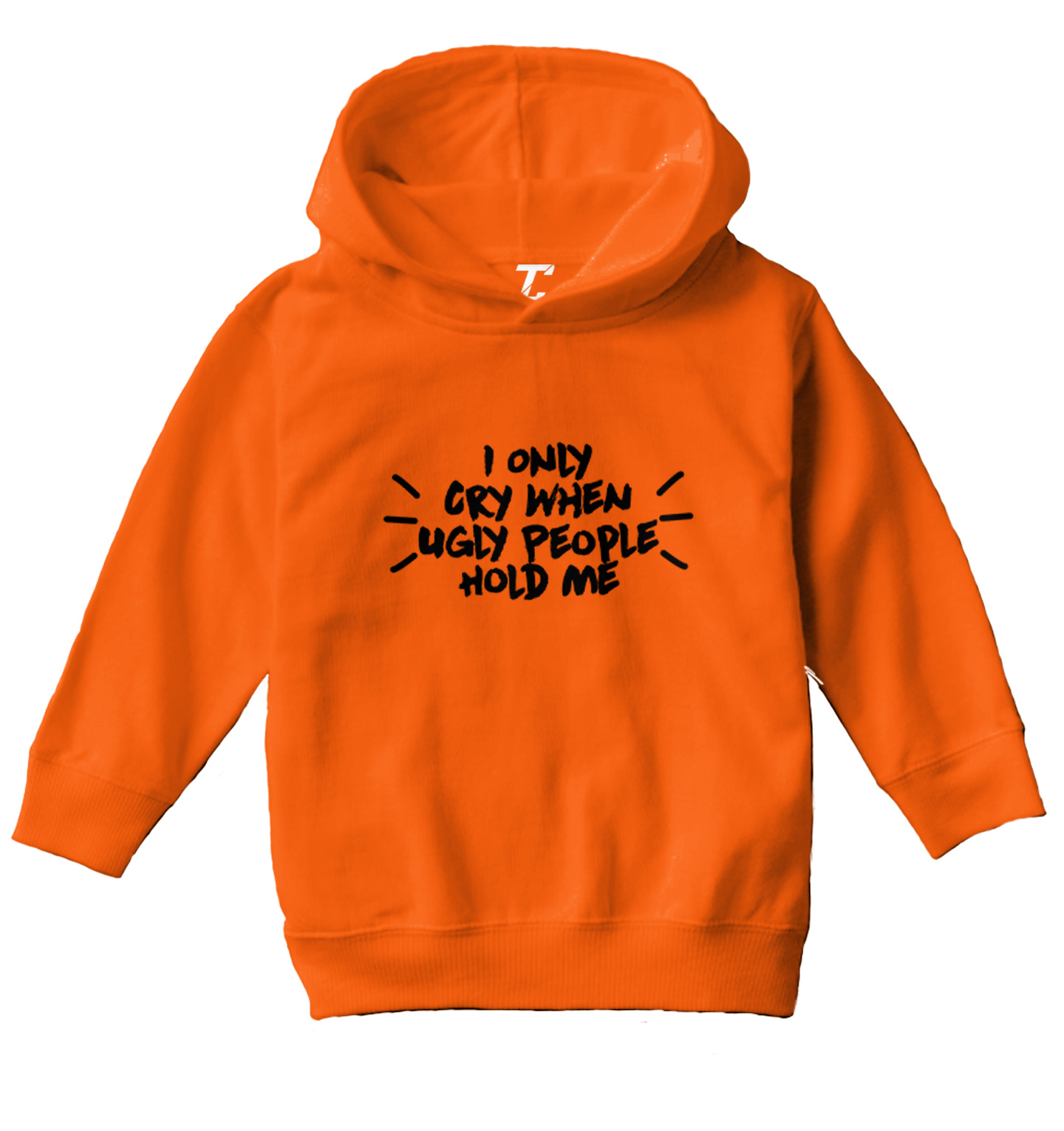 I Only Cry When Ugly People Hold Me - Funny Joke Toddler/Youth Hoodie - Picture 6 of 10