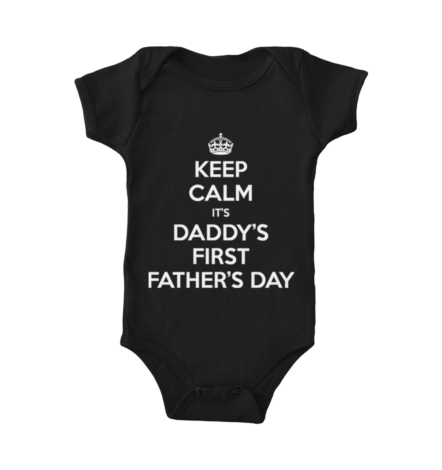 Keep Calm It’s Daddy’s First Father’s Day – Dad Bodysuit