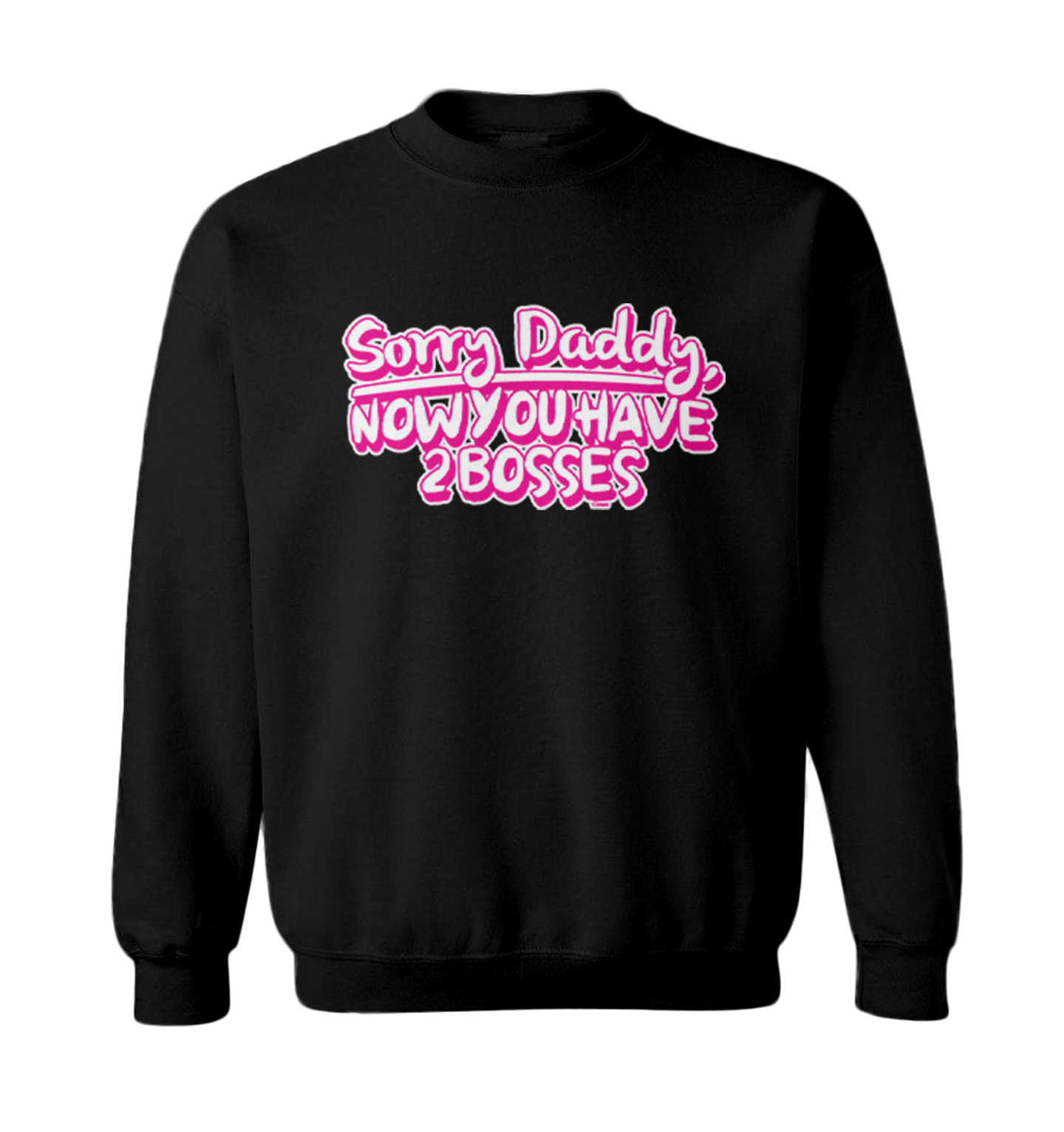 Sorry Daddy, Now You Have 2 Bosses - Mom Daughter Toddler Crewneck Sweater - Picture 2 of 8