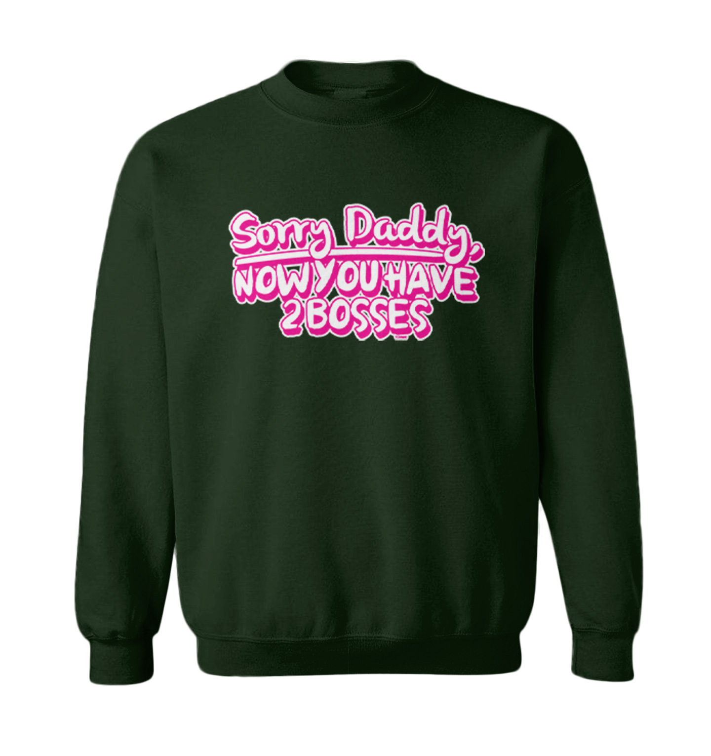 Sorry Daddy, Now You Have 2 Bosses - Mom Daughter Toddler Crewneck Sweater