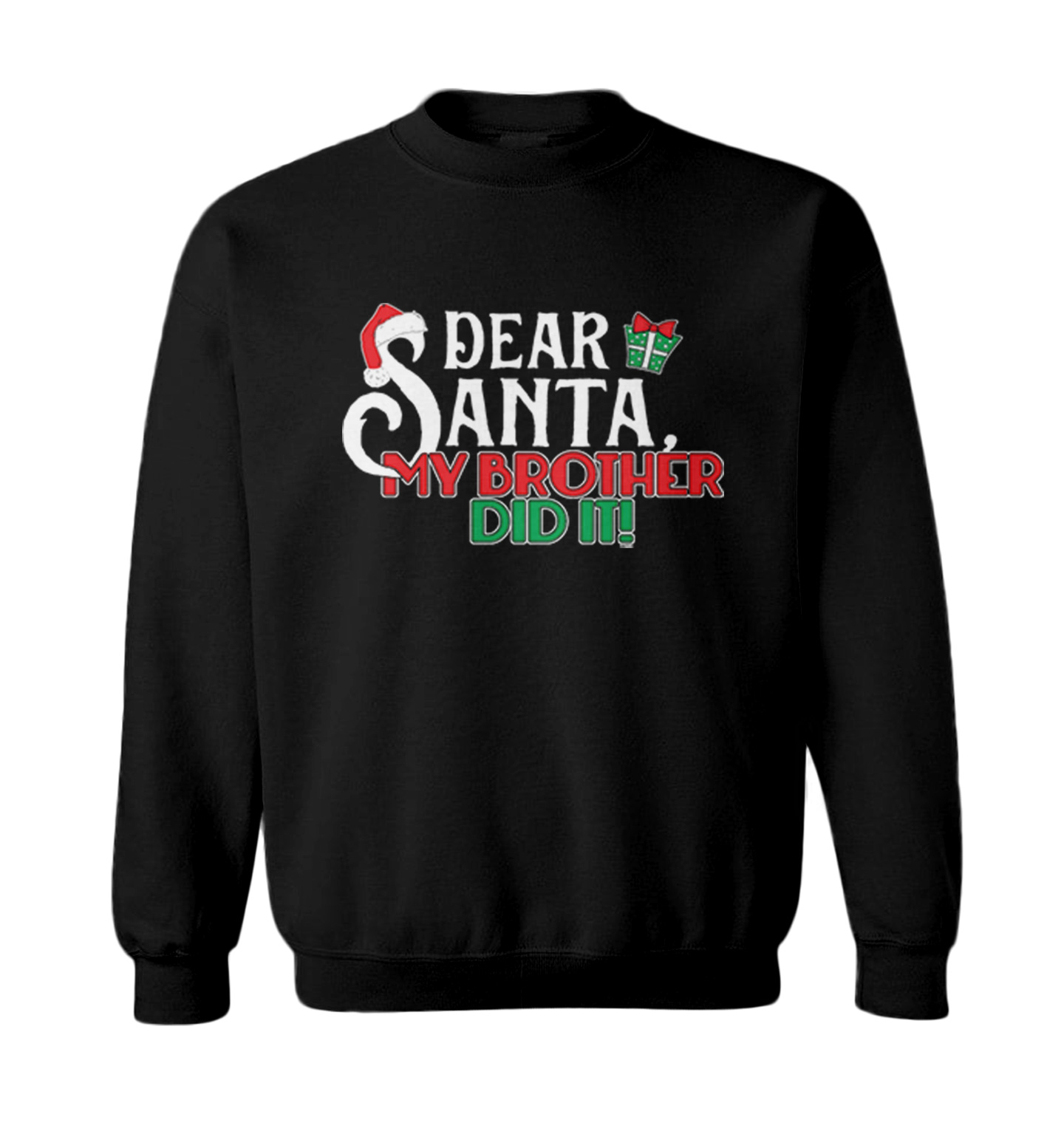 Dear Santa, My Brother Did It! - Christmas Letter To Toddler Crewneck Sweater