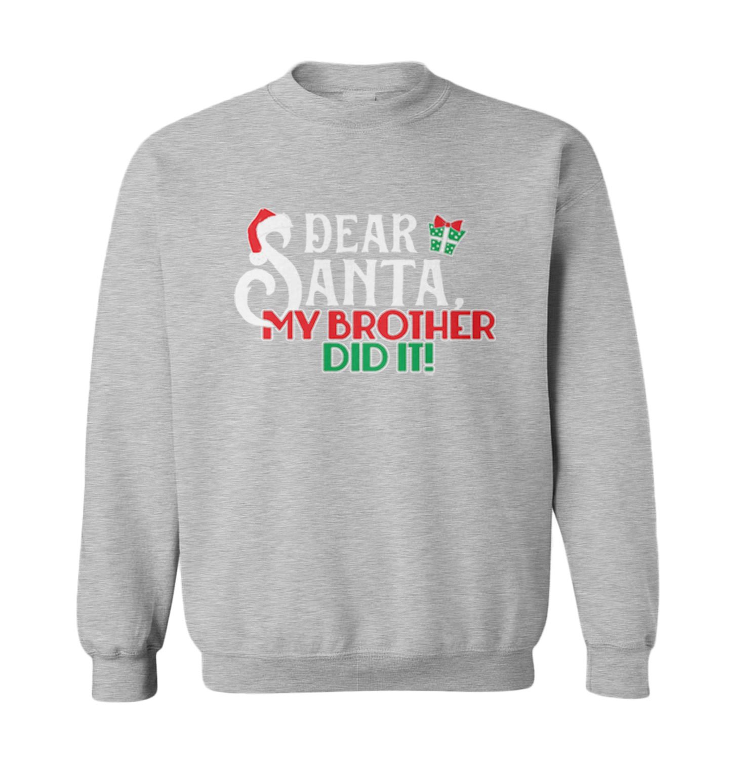 Dear Santa, My Brother Did It! - Christmas Letter To Toddler Crewneck Sweater