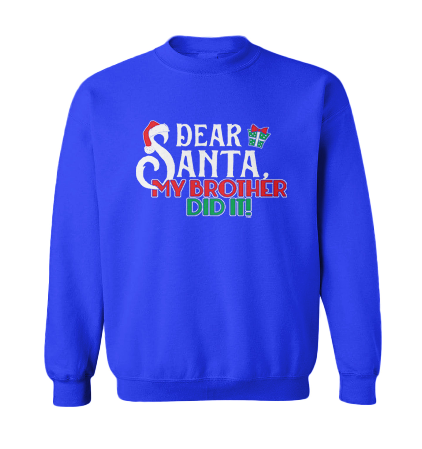 Dear Santa, My Brother Did It! - Christmas Letter To Toddler Crewneck Sweater