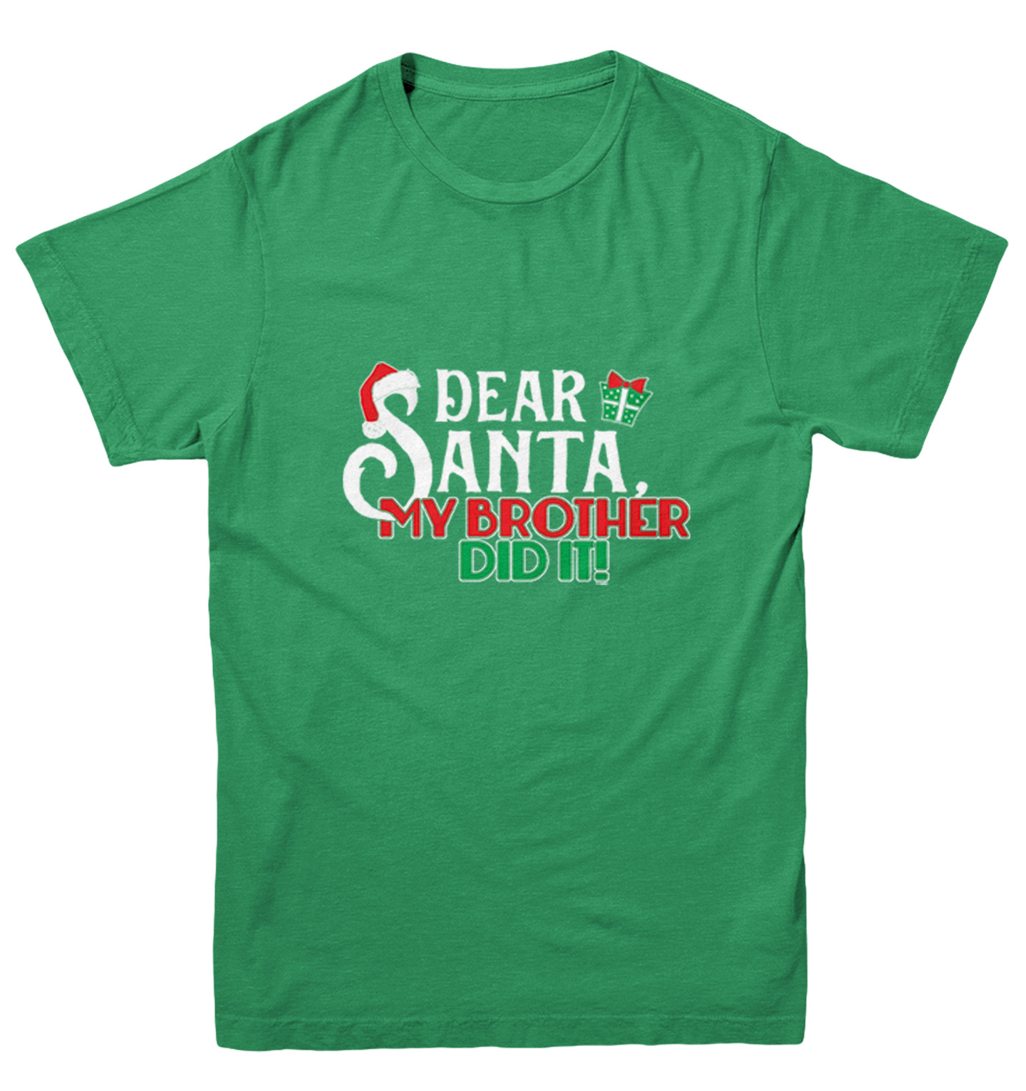 Dear Santa, My Brother Did It! - Christmas Letter To Youth T-Shirt