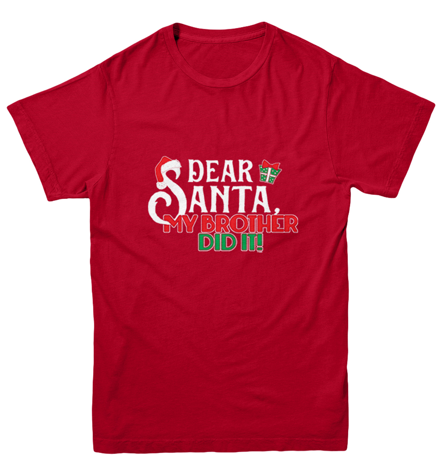 Dear Santa, My Brother Did It! - Christmas Letter To Youth T-Shirt