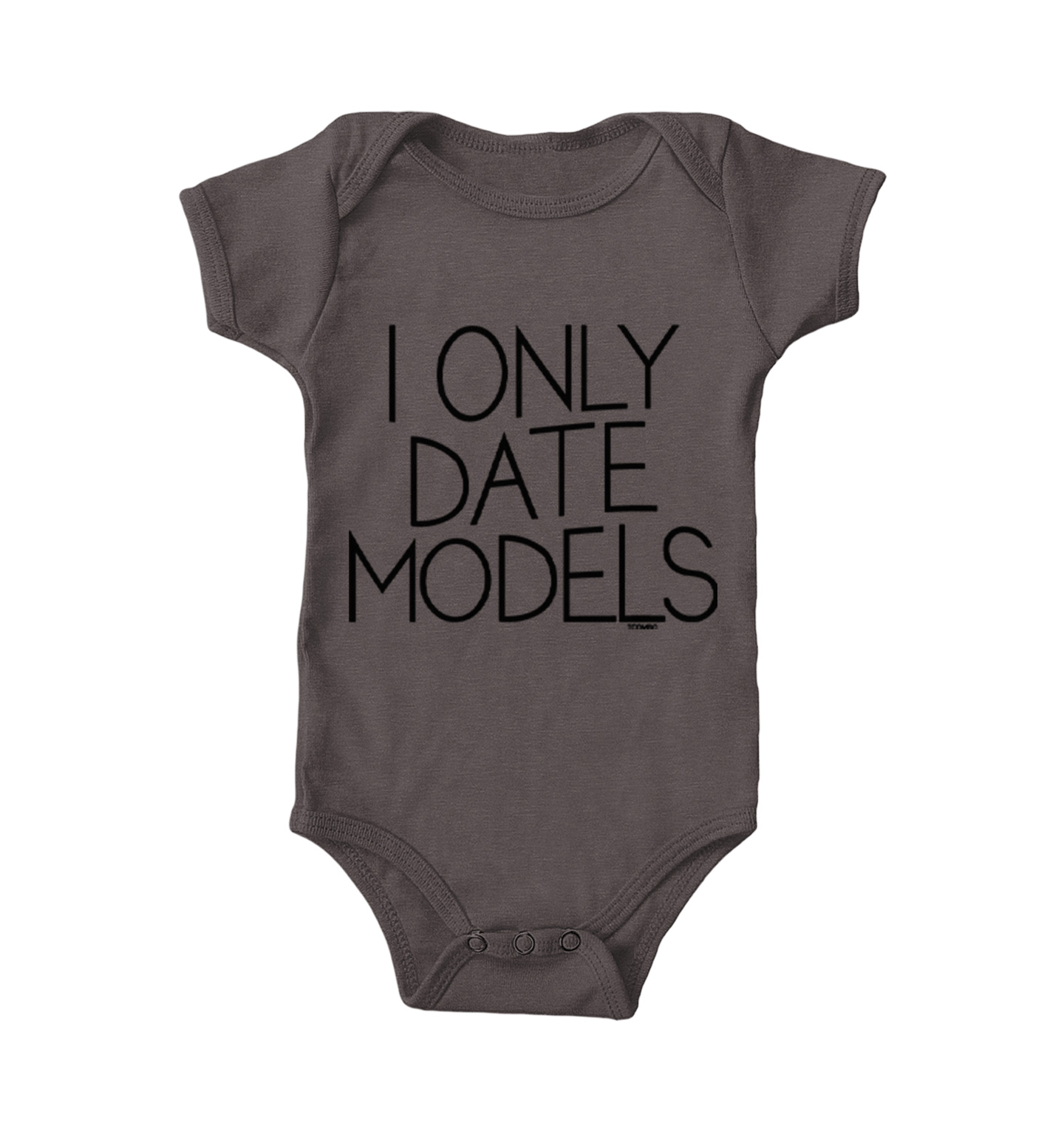 I Only Date Models - Ladies Man Stud Handsome Cute Bodysuit