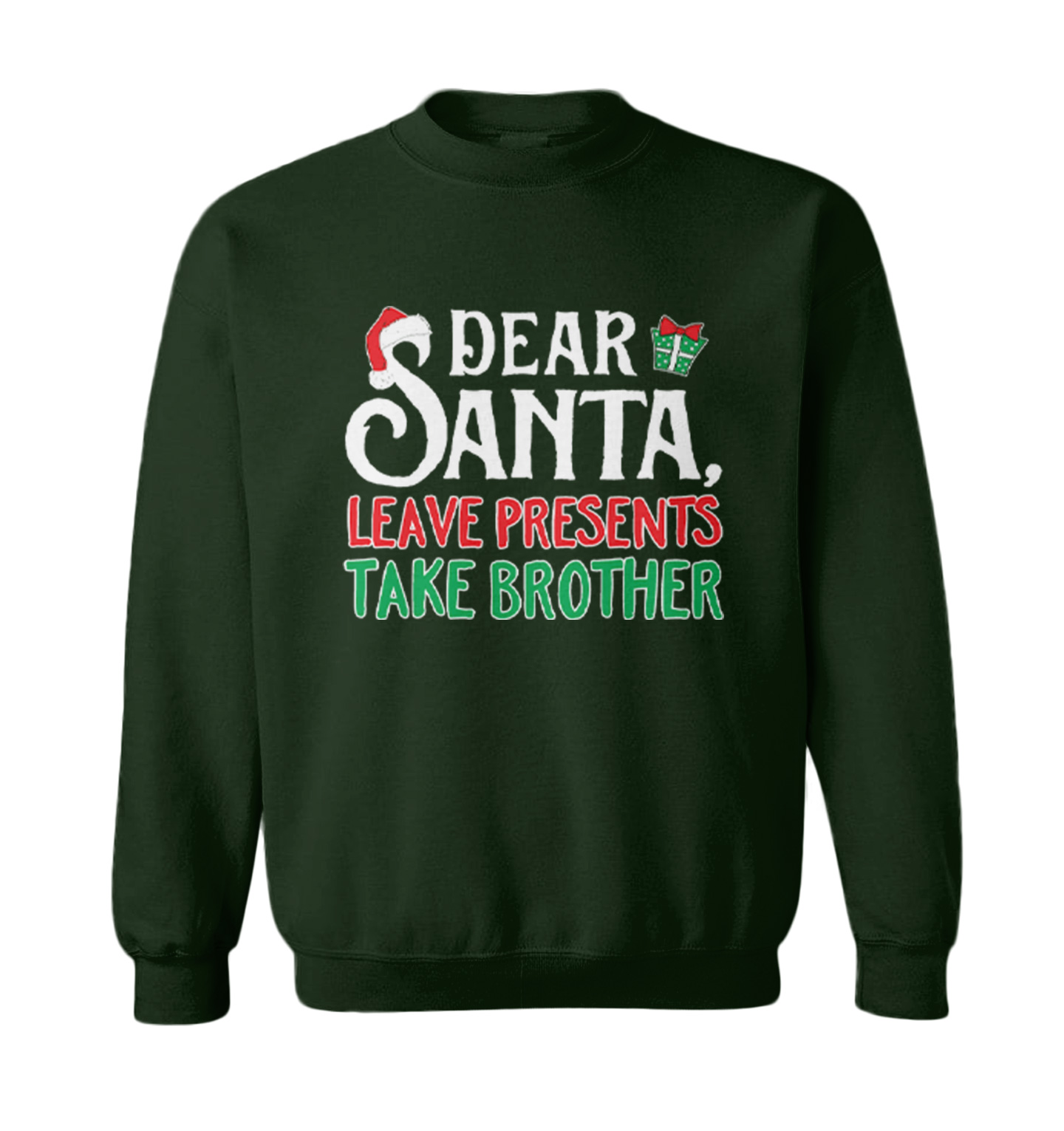 Dear Santa, Leave Presents Take Brother - Christmas Toddler Crewneck Sweater