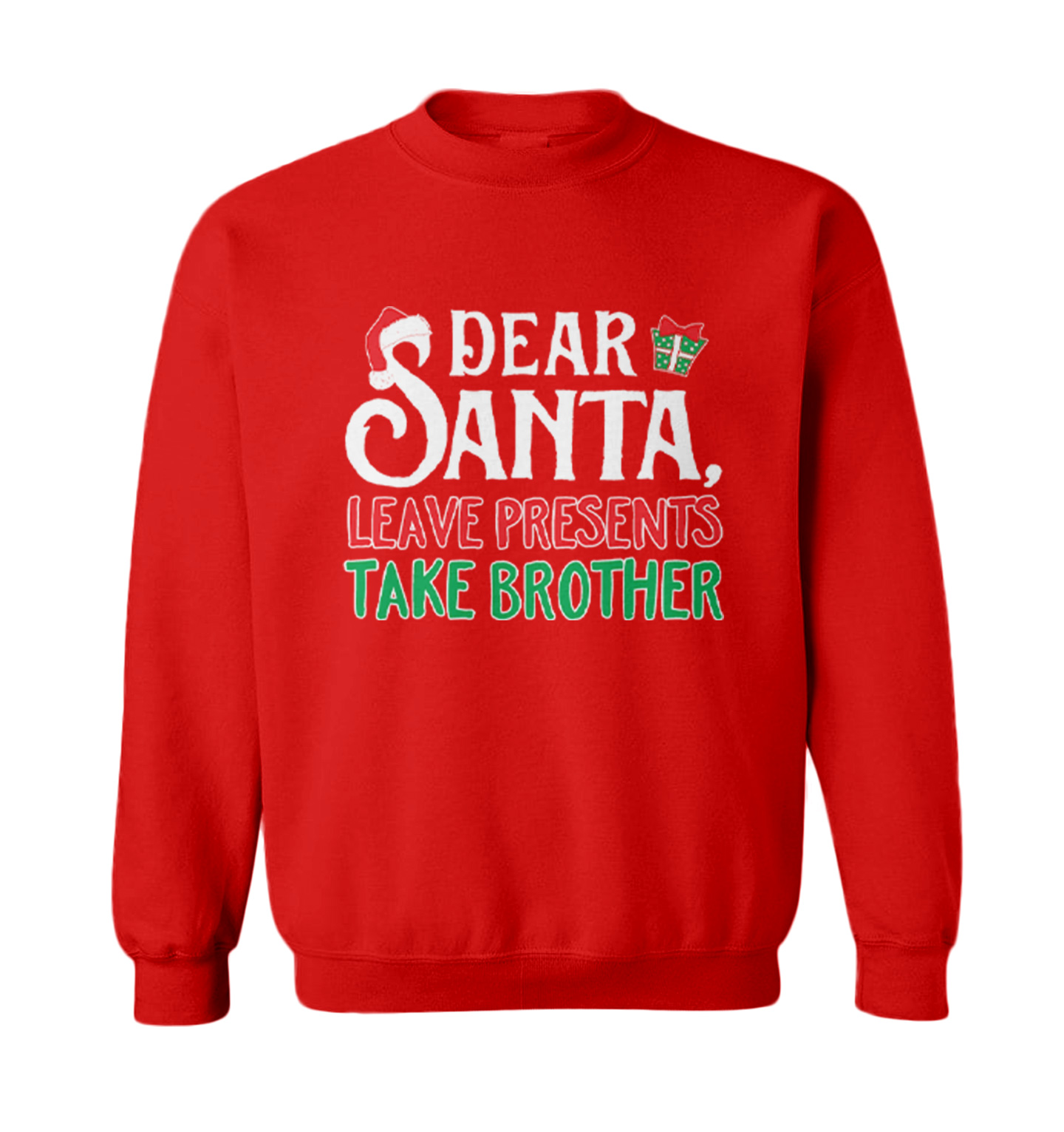 Dear Santa, Leave Presents Take Brother - Christmas Toddler Crewneck Sweater