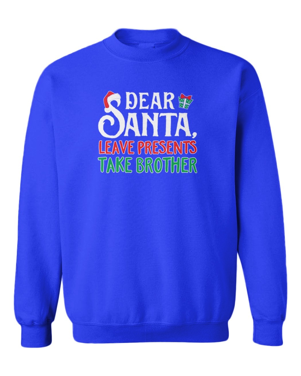 Dear Santa, Leave Presents Take Brother - Christmas Toddler Crewneck Sweater