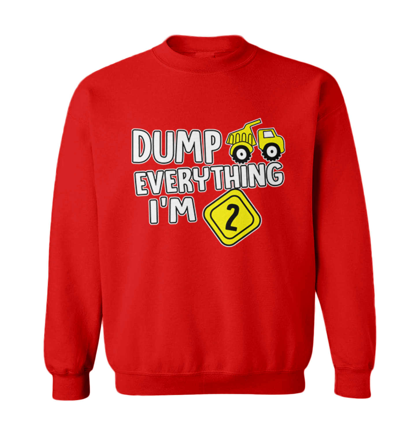 Dump Everything - I'm Two 2nd Birthday Party Shirt Toddler Crewneck Sweater - Picture 7 of 8