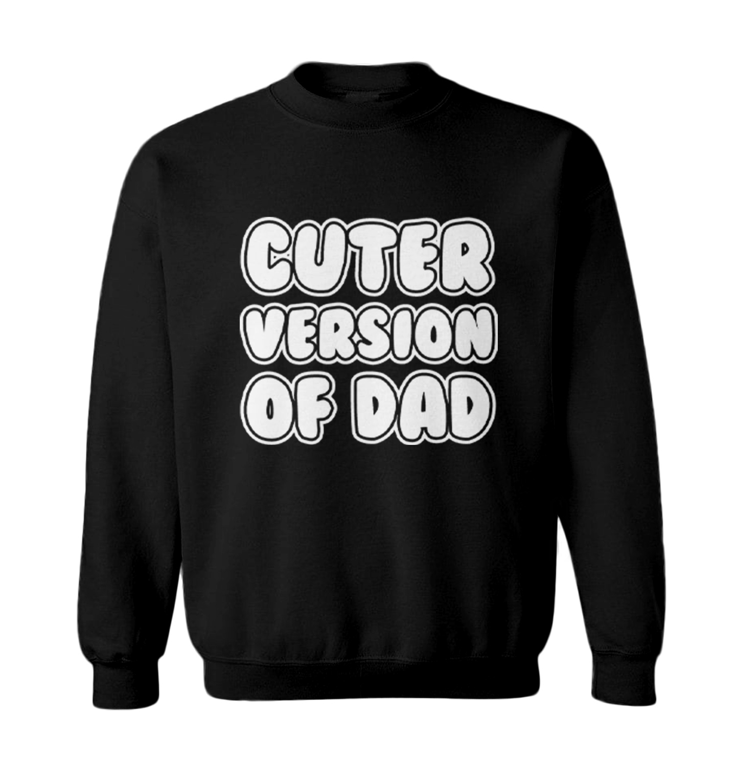 Cuter Version Of Dad - Father Dad Father's Day Cute Toddler Crewneck Sweater - Picture 2 of 8