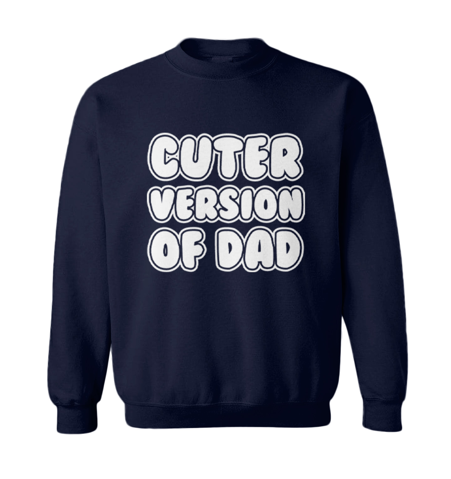 Cuter Version Of Dad - Father Dad Father's Day Cute Toddler Crewneck Sweater - Picture 5 of 8