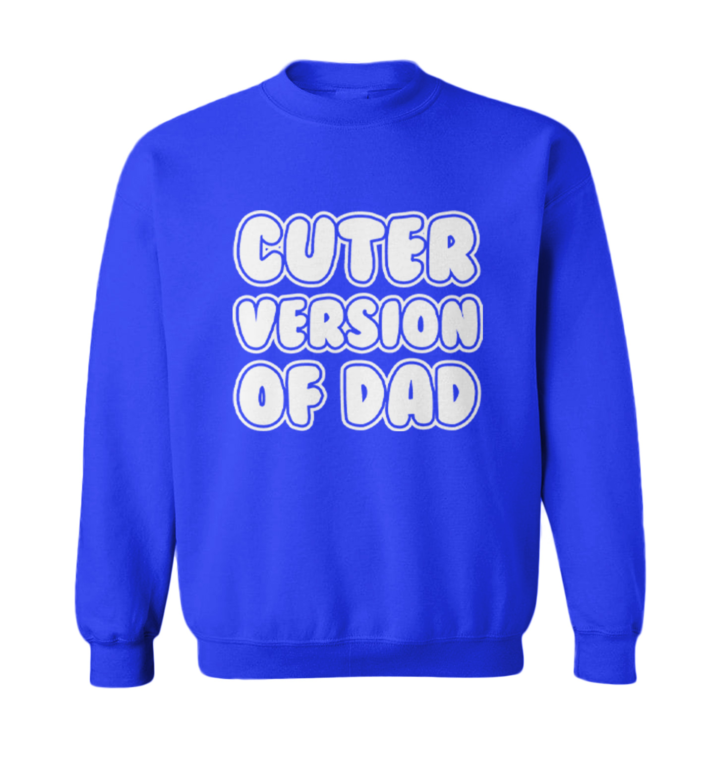 Cuter Version Of Dad - Father Dad Father's Day Cute Toddler Crewneck Sweater - Picture 8 of 8