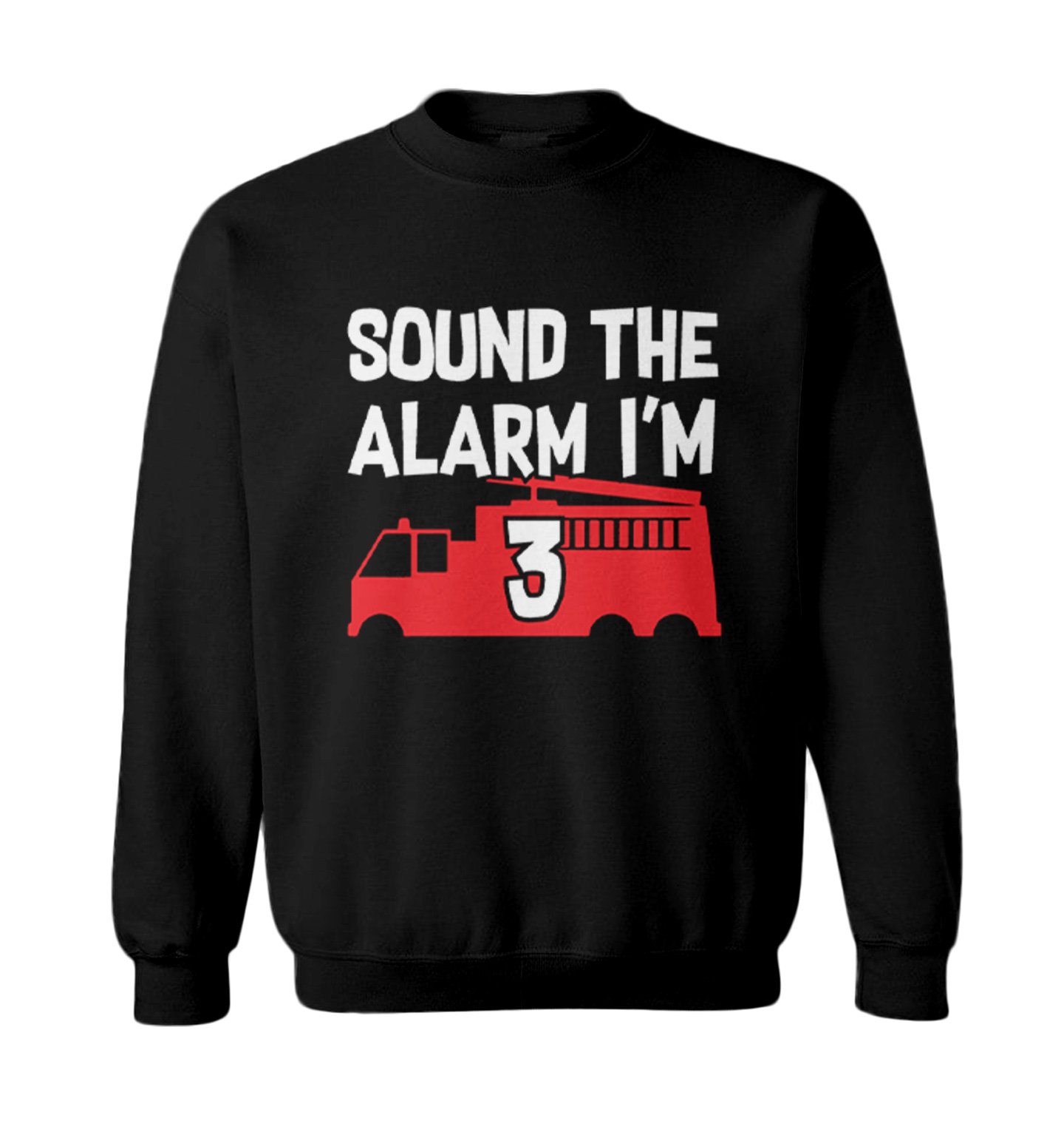 Sound The Alarm I'm 3 - Birthday Firefighter Truck Toddler Crewneck Sweater - Picture 2 of 7