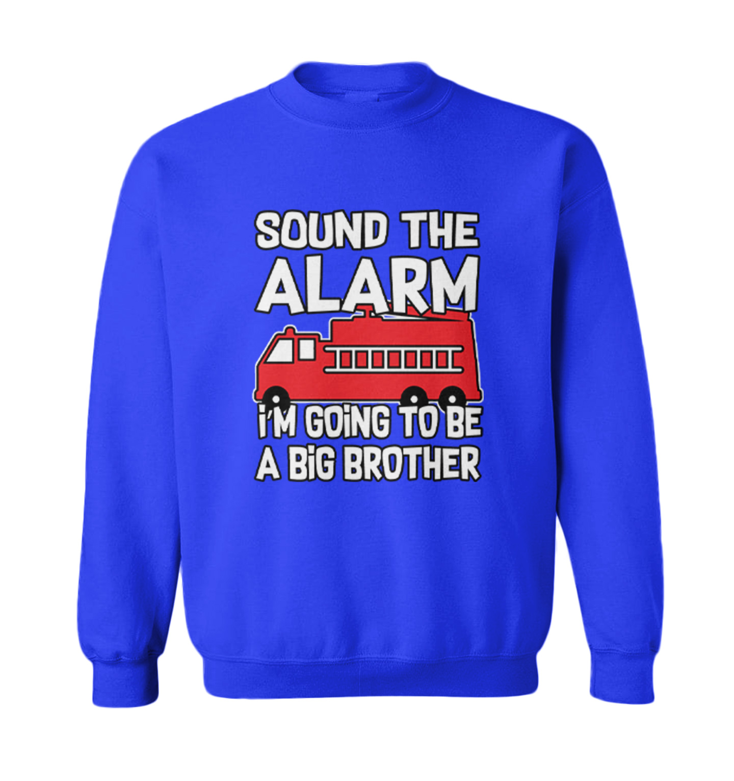 Sound The Alarm - Big Brother Firefighter Firetruck Toddler Crewneck Sweater